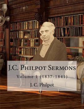 Paperback J.C. Philpot Sermons: Volume 1 (1837-1841) Book