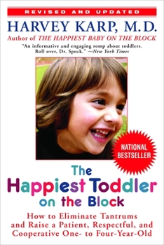 Paperback The Happiest Toddler on the Block: How to Eliminate Tantrums and Raise a Patient, Respectful, and Cooperative One- To Four-Year-Old: Revised Edition Book