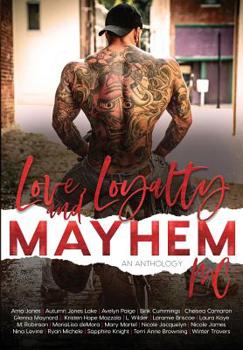 Paperback Love, Loyalty & Mayhem: A Motorcycle Club Romance Anthology Book