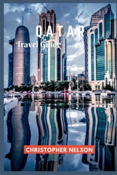 Paperback Qatar Travel Guide: An essential guide book for visiting Doha, Qatar for the World Cup, 2022. Book