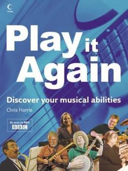 Hardcover Play It Again: Discover Your Musical Abilities Book
