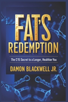 Paperback Fat's Redemption: The C15 Secret to a Longer, Healthier You Book