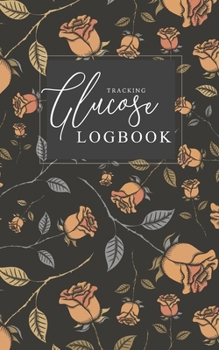 Glucose tracking log book: Tracking Blood Sugar Log Book 2 Years Small Pocket Book Journal Mini Book Daily Record For Monitoring Small Size  5x 8 inch