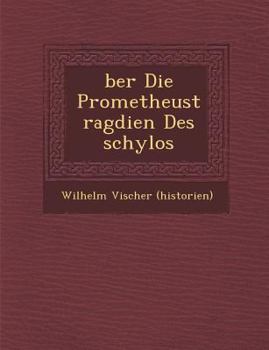 Paperback &#65533;ber Die Prometheustrag&#65533;dien Des &#65533;schylos Book