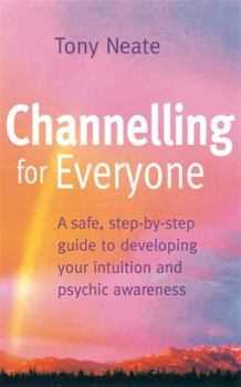 Paperback Channelling for Everyone: A Safe, Step-By-Step Guide to Deve... Book