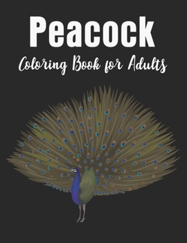 Paperback Peacock Coloring Book for Adults: perfect plumes Stress Relief Coloring Book