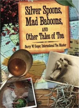 Silver Spoons, Mad Baboons, and Other Tales of Tea
