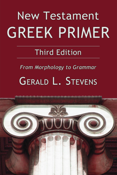 Paperback New Testament Greek Primer: From Morphology to Grammar Book