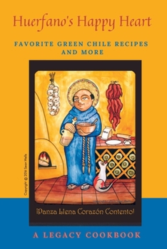 Huerfano's Happy Heart: Favorite Green Chile Recipes and More