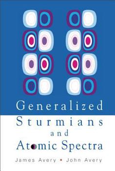 Hardcover Generalized Sturmians and Atomic Spectra Book