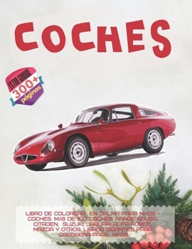 Libro de colorear en calma para niños - Coches. Más de 100 coches: Range Rover, Citroen, Suzuki, Jaguar, Alfa Romeo, Mazda y otros. Libros gigantes para colorear para niños (Spanish Edition)