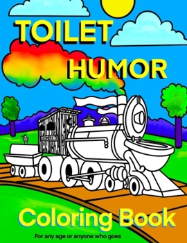 Paperback Toilet Humour Coloring Book: For any age or anyone who goes Book