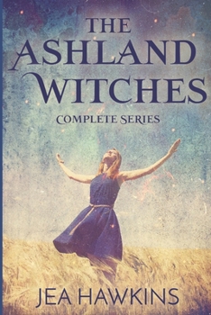 The Ashland Witches Complete Series - Book  of the Ashland Witches