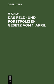 Hardcover Das Feld- Und Forstpolizeigesetz Vom 1. April [German] Book