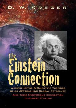 Paperback The Einstein Connection: Ancient Myths & Scientific Theories of an Approaching Global Cataclysm Book