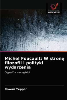 Paperback Michel Foucault: W stron&#281; filozofii i polityki wydarzenia [Polish] Book