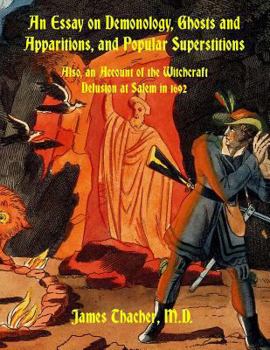 Paperback An Essay on Demonology, Ghosts and Apparitions, and Popular Superstitions: Also, an Account of the Witchcraft Delusion at Salem in 1692 Book