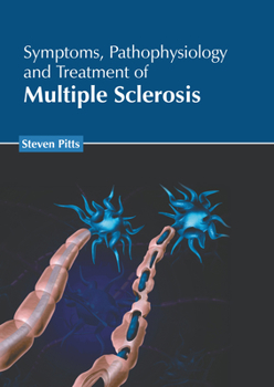 Hardcover Symptoms, Pathophysiology and Treatment of Multiple Sclerosis Book