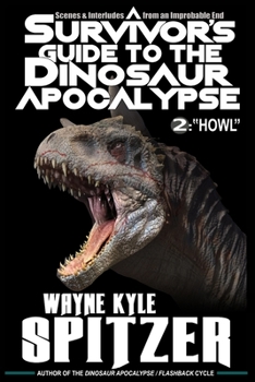 Paperback A Survivor's Guide to the Dinosaur Apocalypse: Episode Two: "Howl" Book