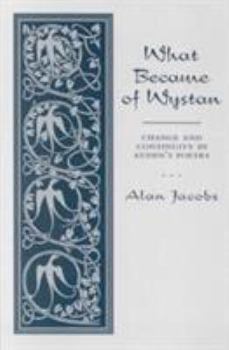 Paperback What Became of Wystan?: Change and Continuity in Auden's Poetry Book