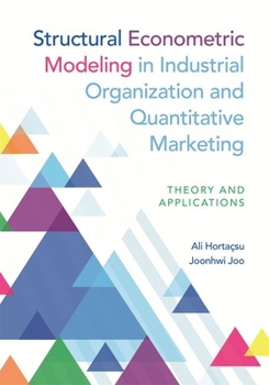 Hardcover Structural Econometric Modeling in Industrial Organization and Quantitative Marketing: Theory and Applications Book