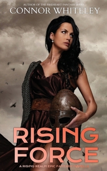 Rising Force: A Rising Realm Epic Fantasy Novella (The Rising Realm Epic Fantasy)