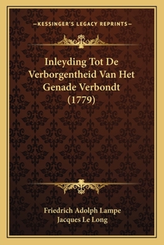 Paperback Inleyding Tot De Verborgentheid Van Het Genade Verbondt (1779) [Dutch] Book