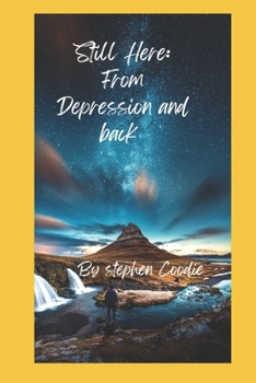 Paperback I'm Still Here: From the depts of depression and back Book