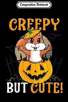 Composition Notebook: Creepy But Cute Funny Halloween Squirrel With Pumpkin  Journal/Notebook Blank Lined Ruled 6x9 100 Pages