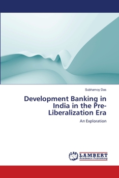 Paperback Development Banking in India in the Pre-Liberalization Era Book