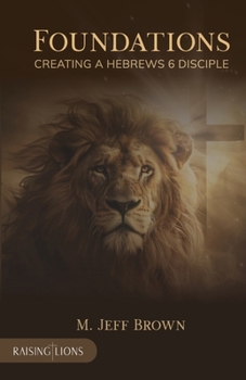 Paperback Foundations: Creating a Hebrews 6 Disciple Book