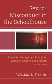 Paperback Sexual Misconduct in the Schoolhouse: Prevention Strategies for Principals, Teachers, Coaches, and Students Book