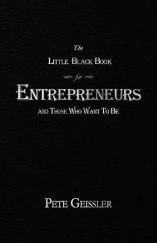Paperback The Little Black Book for Entrepreneurs and Those Who Want to Be Book