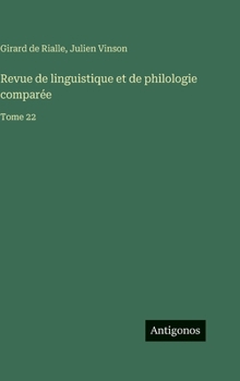 Revue de linguistique et de philologie comparée: Tome 22