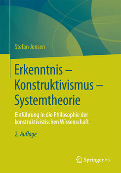 Paperback Erkenntnis - Konstruktivismus - Systemtheorie: Einführung in Die Philosophie Der Konstruktivistischen Wissenschaft [German] Book