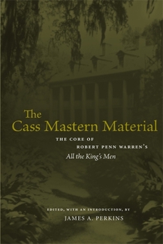 The Cass Mastern Material: The Core Of Robert Penn Warren's all The King's Men (Southern Literary Studies)