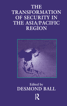 Hardcover The Transformation of Security in the Asia/Pacific Region Book