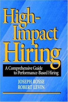 Hardcover High-Impact Hiring: A Comprehensive Guide to Performance-Based Hiring Book