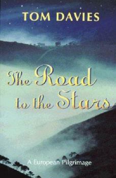 Paperback The Road to the Stars: A European Pilgrimage Book