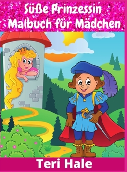 Hardcover S??e Prinzessin Malbuch f?r M?dchen: Prinzessin Jumbo Malbuch f?r Kinder mit 200 hochwertigen Bildern [German] Book