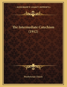 Paperback The Intermediate Catechism (1912) Book
