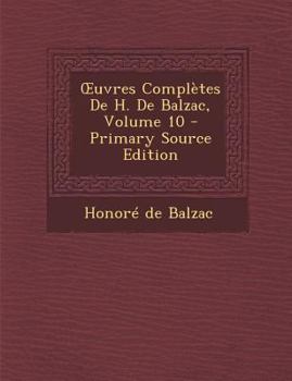 Paperback OEuvres Complètes De H. De Balzac, Volume 10 [French] Book