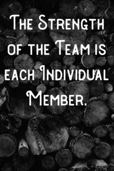 Paperback The Strength of the Team is each Individual Member.: Lined Notebook/Journal Book