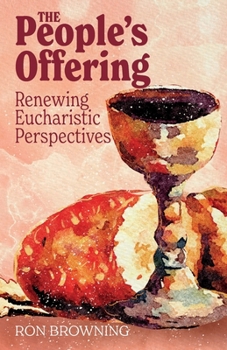 The People's Offering: Renewing Eucharistic Perspectives