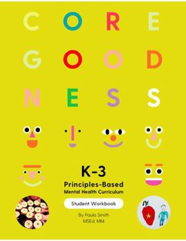 Paperback Core Goodness: K-3 Principles-Based Mental Health Curriculum: Student Workbook Book