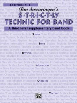 Paperback S*t*r*i*c*t-ly [Strictly] Technic for Band (A Third Level Supplementary Band Book): Baritone T.C. Book
