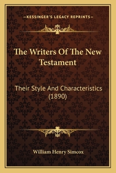 The Writers of the New Testament, their Style and Characteristics