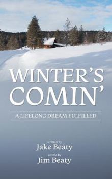 Paperback Winter's Comin': A Lifelong Dream Fulfilled Book