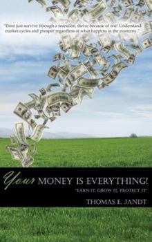 Hardcover Your Money Is Everything: Earn It, Grow It, Protect It Book