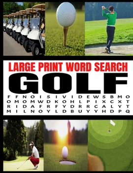 LARGE PRINT WORD SEARCH GOLF: THEMED WITH THE GREATEST PLAYERS BEST COURSES AND COMMON GOLF TERMINOLOGY | FULL PAGE WORD FIND PUZZLES | MAKES A GREAT GIFT FOR GOLF AND WORD HUNT PUZZLES LOVERS